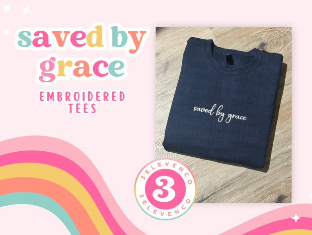 saved by grace embroidered tee or sweatshirt
