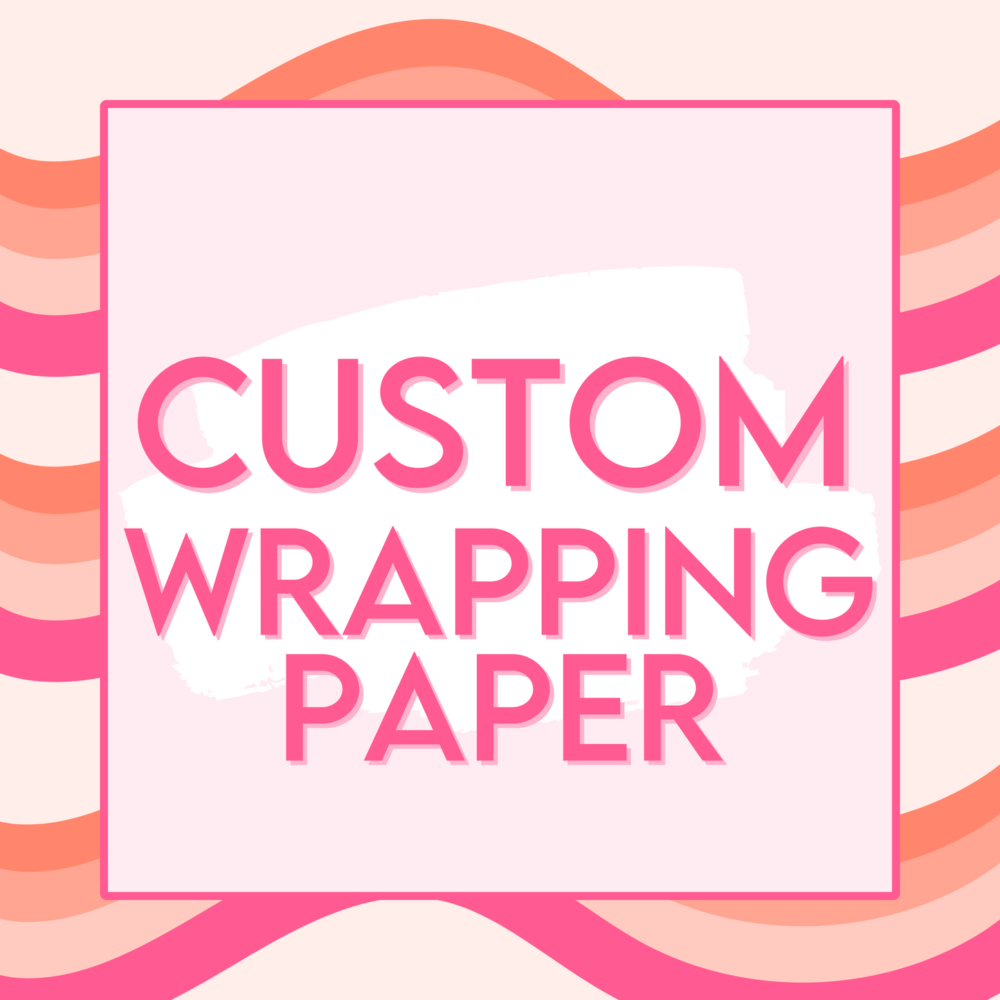 CUSTOM WRAPPING PAPER