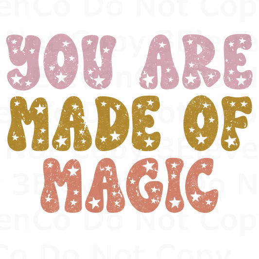 you are made of magic vinyl decal | UV DTF decal | DTF print