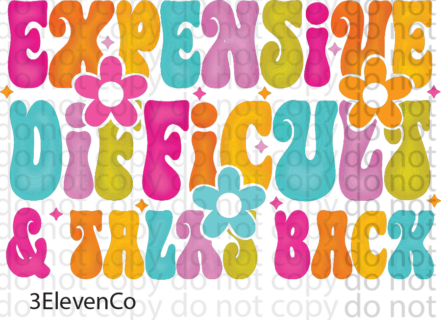 expensive difficult and talks back decal or sublimation print