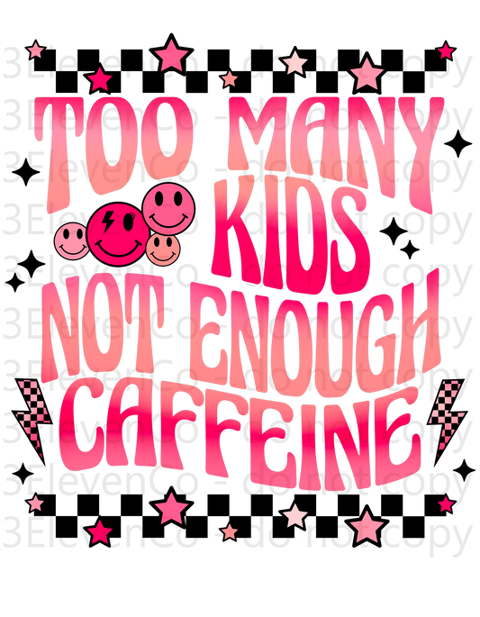 AZ 2024 too many kids not enough caffeine vinyl decal | UV DTF decal | DTF print