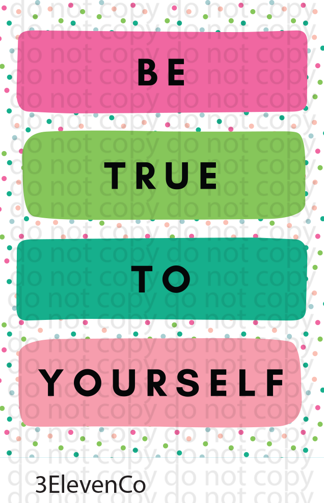 be true to yourself vinyl sheet or decal or element sheet