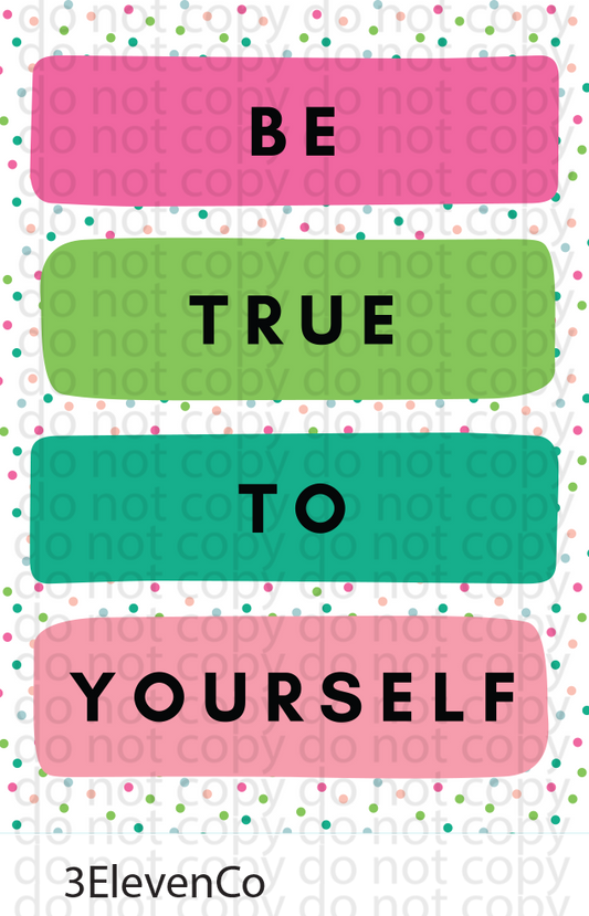 be true to yourself vinyl sheet or decal or element sheet