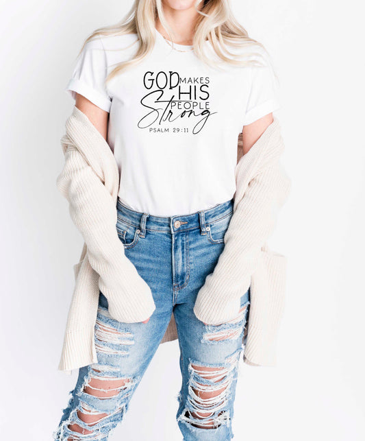 God makes His people strong tee or sweatshirt