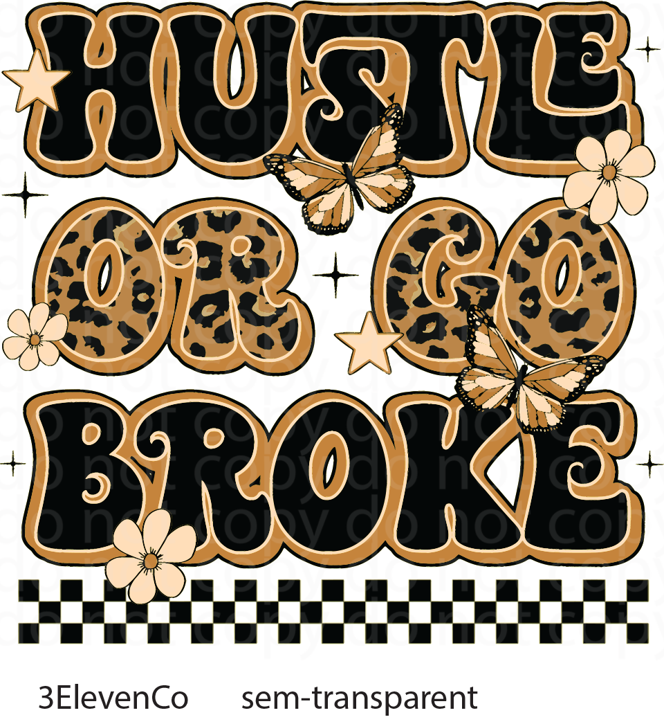 hustle or go broke sublimation print