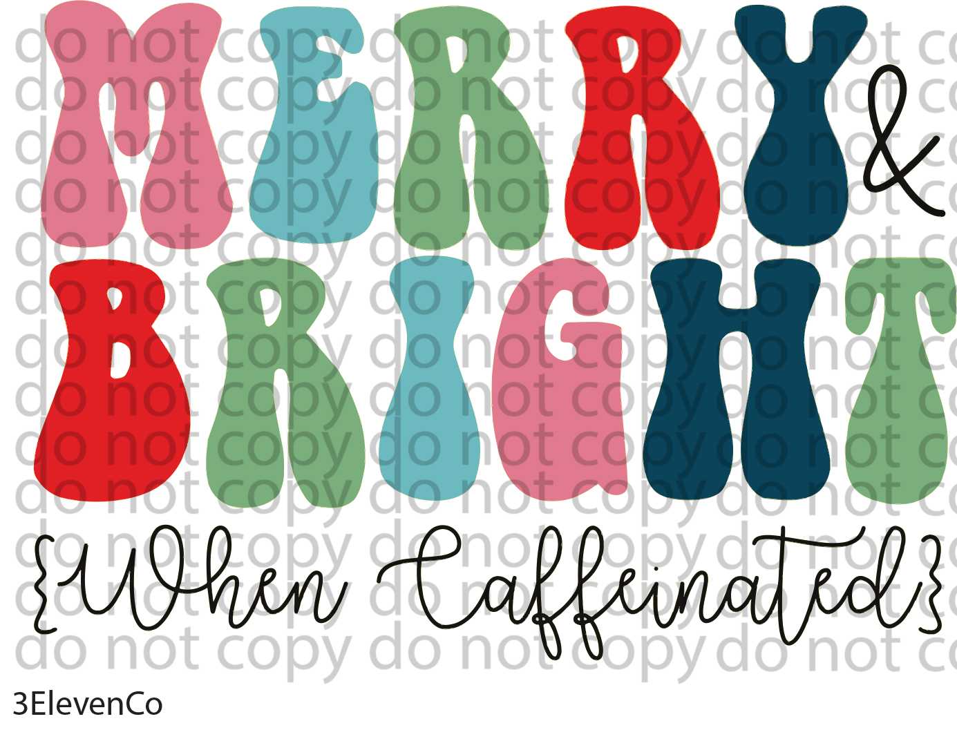 Merry & bright when caffeinated decal or sublimation print