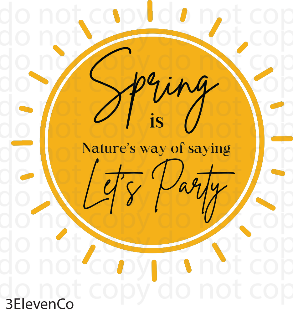 spring is natures way of saying let's party semi-transparent decal