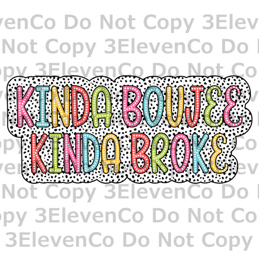 kinda boujee kinda broke vinyl decal | UV DTF decal | DTF print