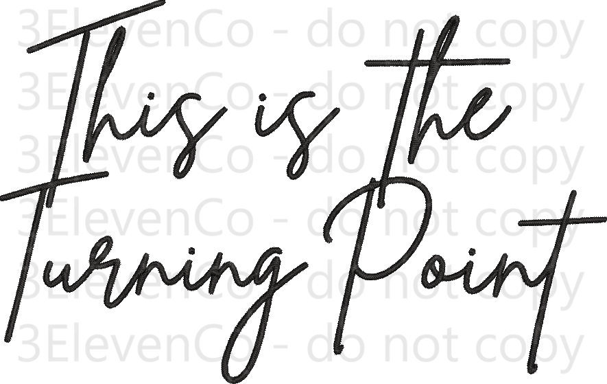 this is the turning point embroidered or DTF tee or sweatshirt