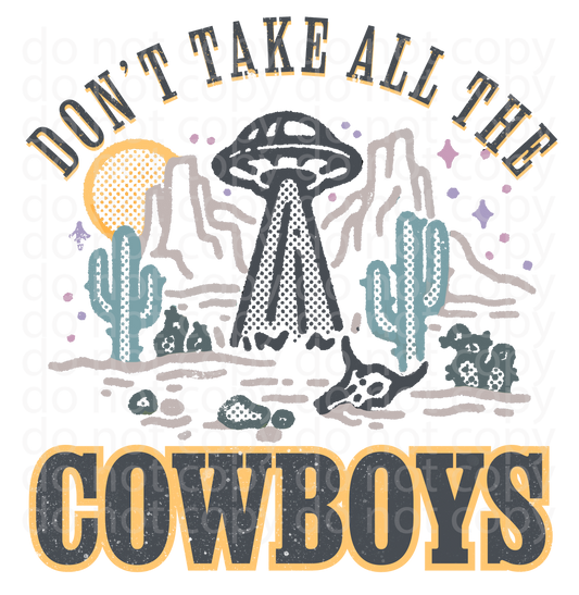 Don't take all the cowboys decal or sublimation print