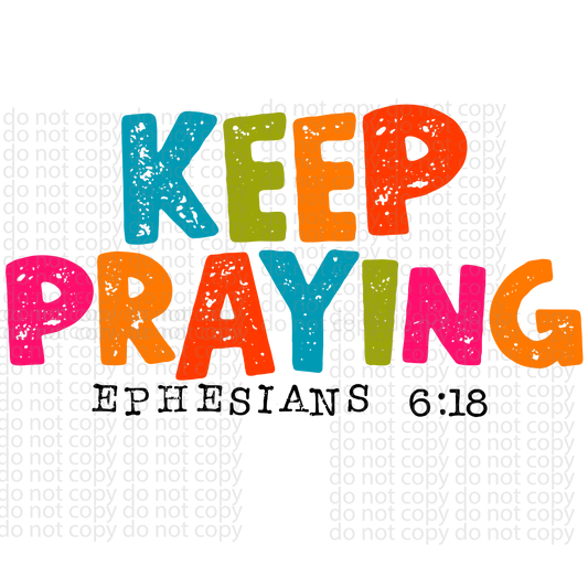 Keep praying decal or sublimation print